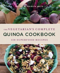 Cover image: The Vegetarian's Complete Quinoa Cookbook 9781743361139