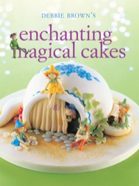 表紙画像: Enchanting Magical Cakes 9781743361948