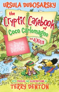 Cover image: The Dismal Daffodil: The Cryptic Casebook of Coco Carlomagno (and Alberta) Bk 4 9781743319505