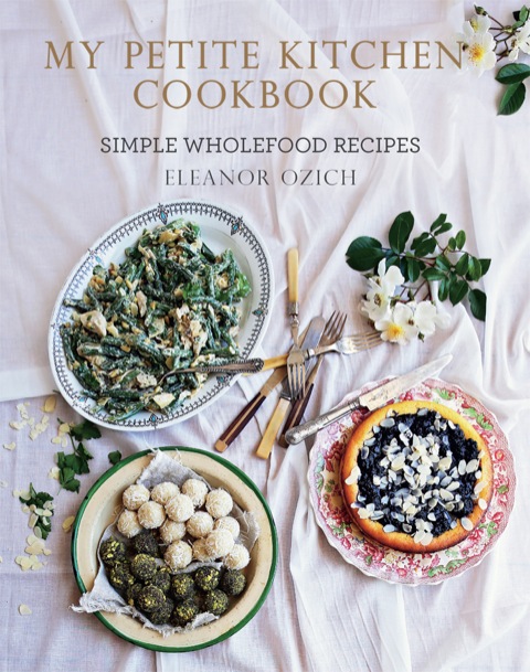 My Petite Kitchen Cookbook: Simple wholefood recipes - FULL INSTANT DOWNLOAD | PDF DOCX EPUB