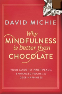 Imagen de portada: Why Mindfulness is Better than Chocolate 9781743319130