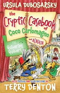 Cover image: The Quivering Quavers: The Cryptic Casebook of Coco Carlomagno (and Alberta) Bk 5 9781743319512