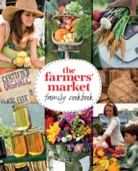 Omslagafbeelding: The Farmers' Market Family Cookbook 9781742663401