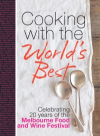 صورة الغلاف: Cooking with the World's Best 9781742665115