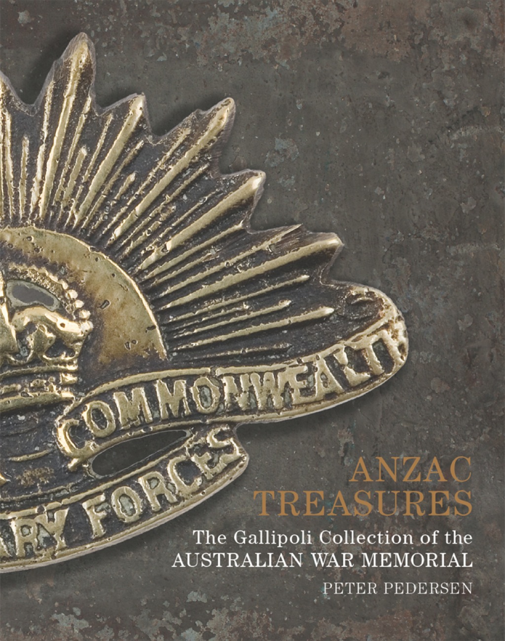 Anzac Treasures The Gallipoli Collection of the Australian War Memorial