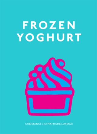 Cover image: Frozen Yoghurt 9781743361894