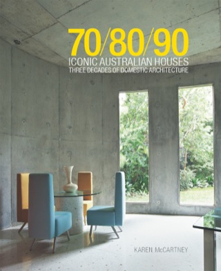 Cover image: 70/80/90 Iconic Australian Houses 9781743365311