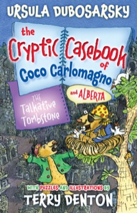 Imagen de portada: The Talkative Tombstone: The Cryptic Casebook of Coco Carlomagno (and Alberta) Bk 6 9781743319529