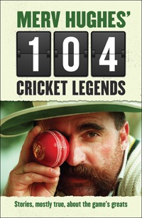 Omslagafbeelding: Merv Hughes' 104 Cricket Legends 9781760111526