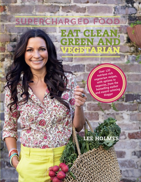 Supercharged Food: Eat Clean, Green and Vegetarian: 100 vegetable recipes to heal and nourish - FULL INSTANT DOWNLOAD | PDF DOCX EPUB