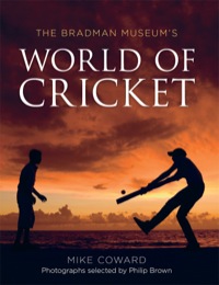 صورة الغلاف: The Bradman Museum's World of Cricket 9781760111946