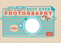 Cover image: Lonely Planet's Best Ever Photography Tips 9781743218471