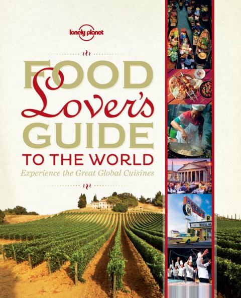 Food Lover's Guide to the World: Experience the Great Global Cuisines - FULL INSTANT DOWNLOAD | PDF DOCX EPUB