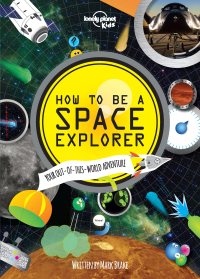 Omslagafbeelding: How to be a Space Explorer 9781743603901