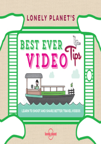 Imagen de portada: Lonely Planet's Best Ever Video Tips 9781743607589