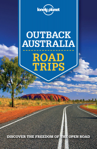 Omslagafbeelding: Lonely Planet Outback Australia Road Trips 9781743609446