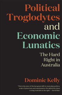 Cover image: Political Troglodytes and Economic Lunatics 9781760641092