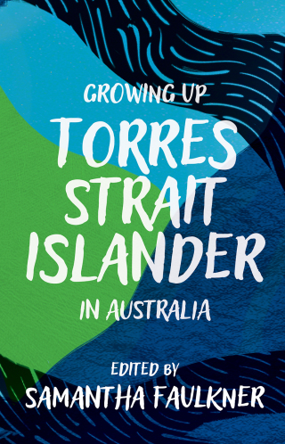 Cover image: Growing Up Torres Strait Islander in Australia 9781760644420