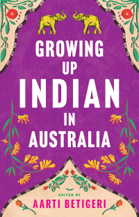 Omslagafbeelding: Growing Up Indian in Australia 9781760644697