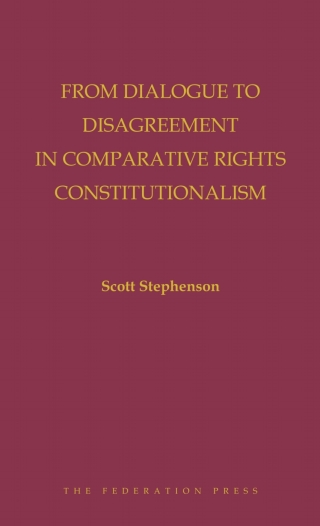 Cover image: From Dialogue to Disagreement in Comparative Rights Constitutionalism 1st edition 9781760020675