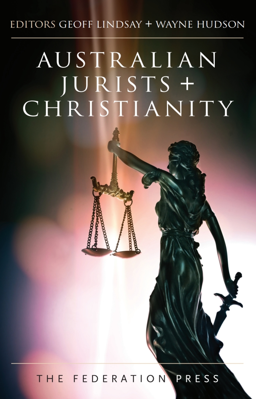 Australian Jurists And Christianity 1st Edition