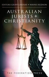 Omslagafbeelding: Australian Jurists And Christianity 1st edition 9781760022556