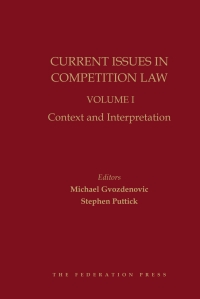 Cover image: Current Issues in Competition Law Volume I: Context and Interpretation 1st edition 9781760023126