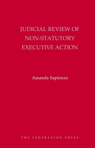 Cover image: Judicial Review of Non-Statutory Executive Action 1st edition 9781760022518