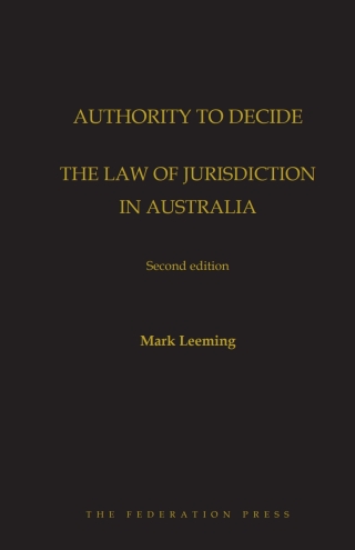 Cover image: Authority to Decide: The Law of Jurisdiction in Australia 2nd edition 9781760022075