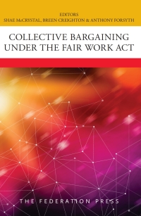 Cover image: Collective Bargaining under the Fair Work Act 1st edition 9781760021849