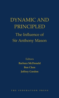 Cover image: Dynamic and Principled: The Influence of Sir Anthony Mason 1st edition 9781760023454