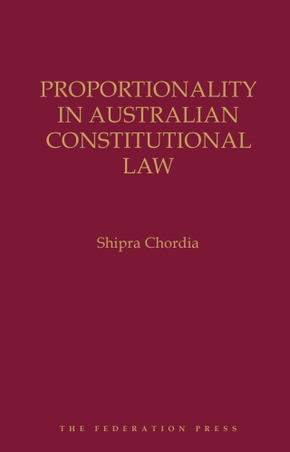 Cover image: Proportionality in Australian Constitutional Law 1st edition 9781760022426