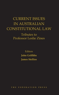 Titelbild: Current Issues In Australian Constitutional Law: Tributes to Professor Leslie Zines 1st edition 9781760022471