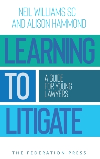Cover image: Learning To Litigate: A Guide For Young Lawyers 1st edition 9781760024079