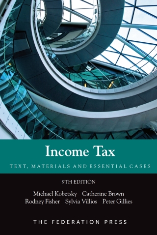 Cover image: Income Tax: Text, Materials and Essential Cases 9th edition 9781862879928