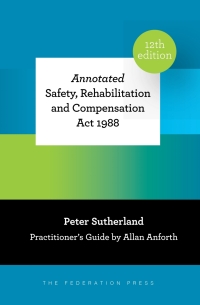 Cover image: Annotated Safety, Rehabilitation and Compensation Act 1988 12th edition 9781760024376