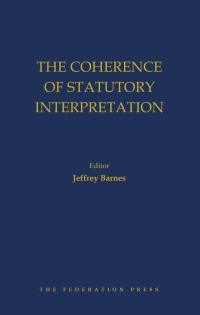 Cover image: The Coherence of Statutory Interpretation 1st edition 9781760022099