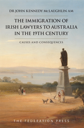 Cover image: The Immigration of Irish Lawyers to Australia in the Nineteenth Century 1st edition 9781760024536