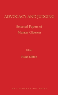 صورة الغلاف: Advocacy and Judging: Selected Papers of Murray Gleeson 1st edition 9781760021474