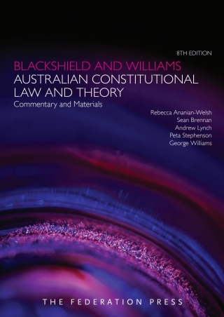 Immagine di copertina: Blackshield and Williams Australian Constitutional Law and Theory: Commentary and Materials 8th edition 9781760024819