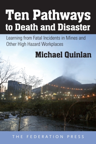 Cover image: Ten Pathways to Death and Disaster: Learning from Fatal Incidents in Mines and Other High Hazard Workplaces 1st edition 9781862879775