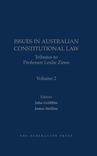 Cover image: Issues in Australian Constitutional Law: Tributes to Professor Leslie Zines – Volume 2 1st edition 9781760025007