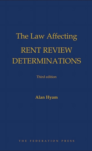 Cover image: The Law Affecting Rent Review Determinations 3rd edition 9781760022297