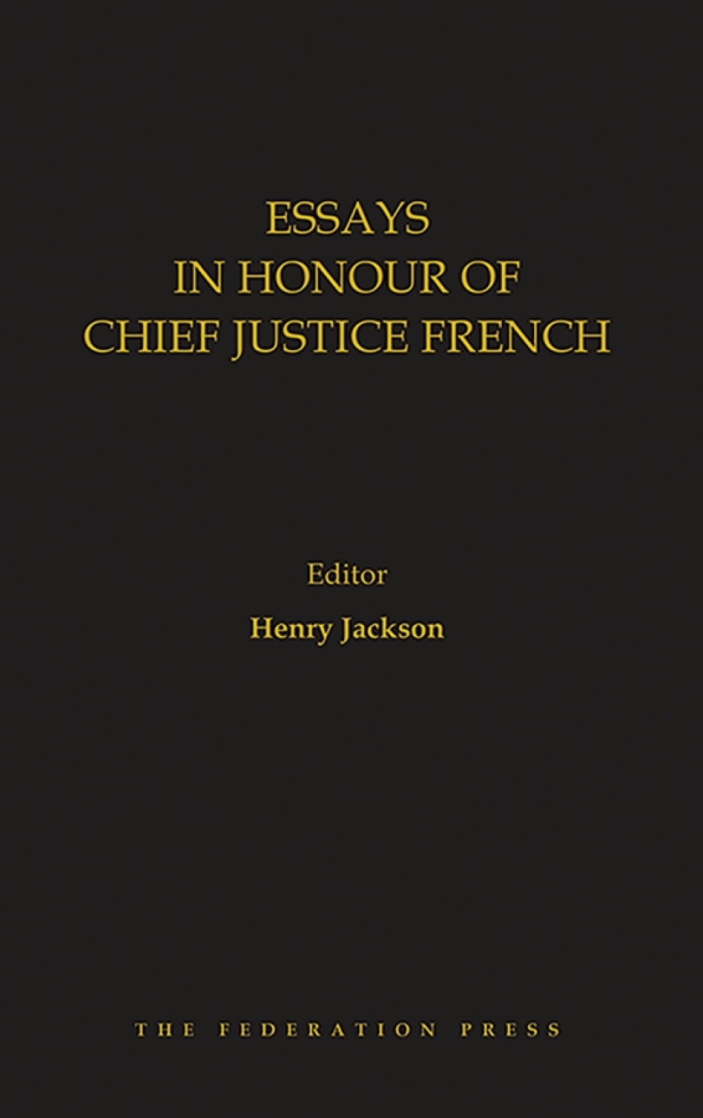 Essays in Honour of Chief Justice French 1st Edition