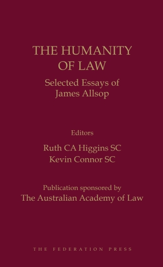Cover image: The Humanity Of Law: Selected Essays of James Allsop 1st edition 9781760025281