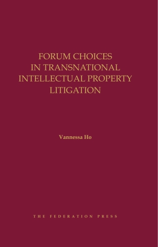 Cover image: Forum Choices in Transnational Intellectual Property Litigation 1st edition 9781760025700