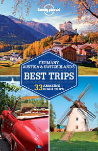 Omslagafbeelding: Lonely Planet Germany, Austria & Switzerland's Best Trips 9781743606957