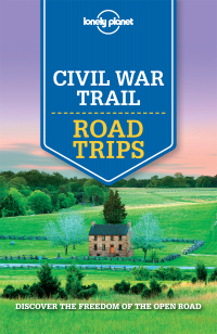 صورة الغلاف: Lonely Planet Civil War Trail Road Trips 9781760340476