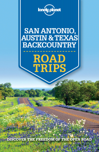 Imagen de portada: Lonely Planet San Antonio, Austin & Texas Backcountry Road Trips 9781760340490