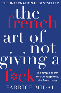 Cover image: The French Art of Not Giving a F*ck 9781760632083